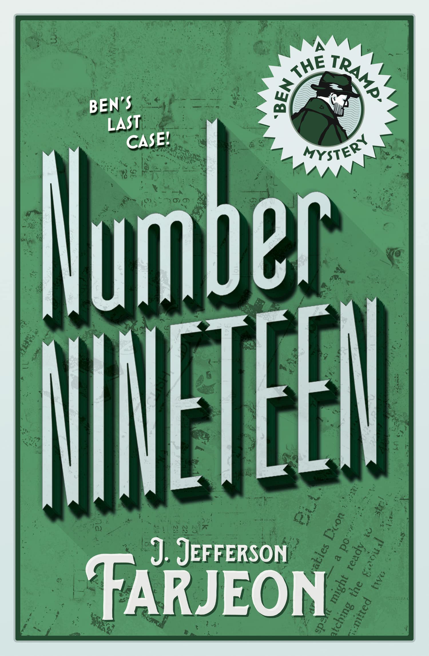 NUMBER NINETEEN: BEN’S LAST CASE: A Classic Crime Thriller and Humorous Mystery Adventure (Ben the Tramp Mysteries)