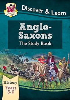 KS2 Discover & Learn History - Anglo-Saxons Study Book, Year 5 & 6 perfect for catch-up and learning at home CGP KS2 History