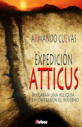 EXPEDICIÓN ATTICUS: (Buscaban una reliquia y encontraron el infierno) Tienda Kindle,eBooks Kindle,Ciencia ficción, fantasía y terror