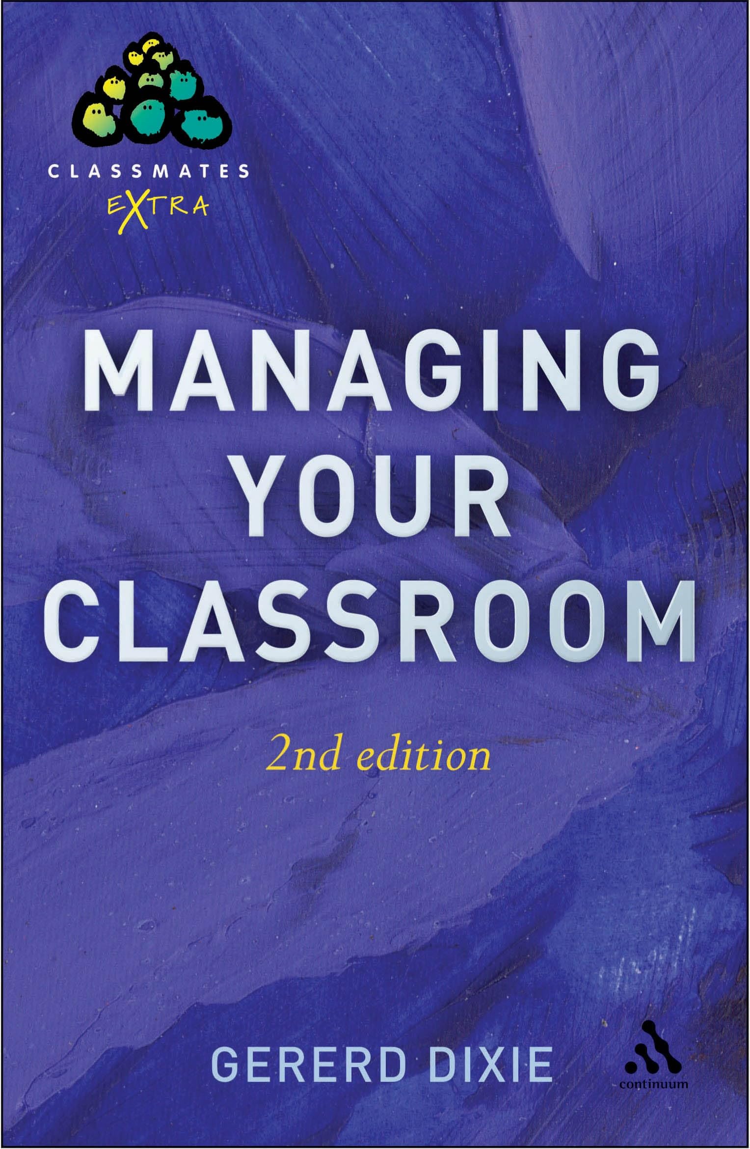 Managing Your Classroom 2nd Edition (Classmates Extra)