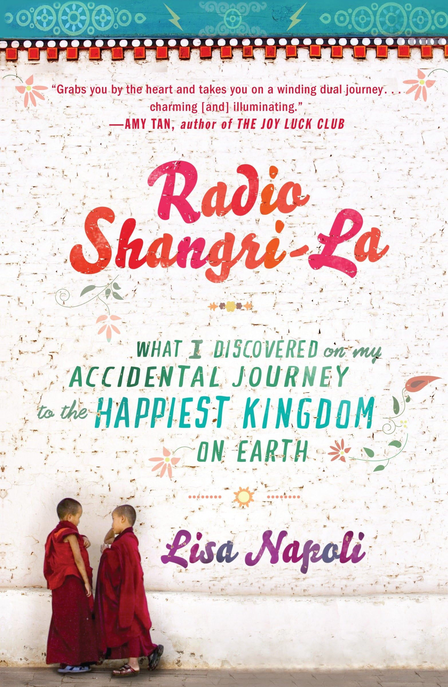 Buy Radio Shangri-La: What I Discovered on my Accidental Journey to the Happiest Kingdom on Earth — BookShops.in