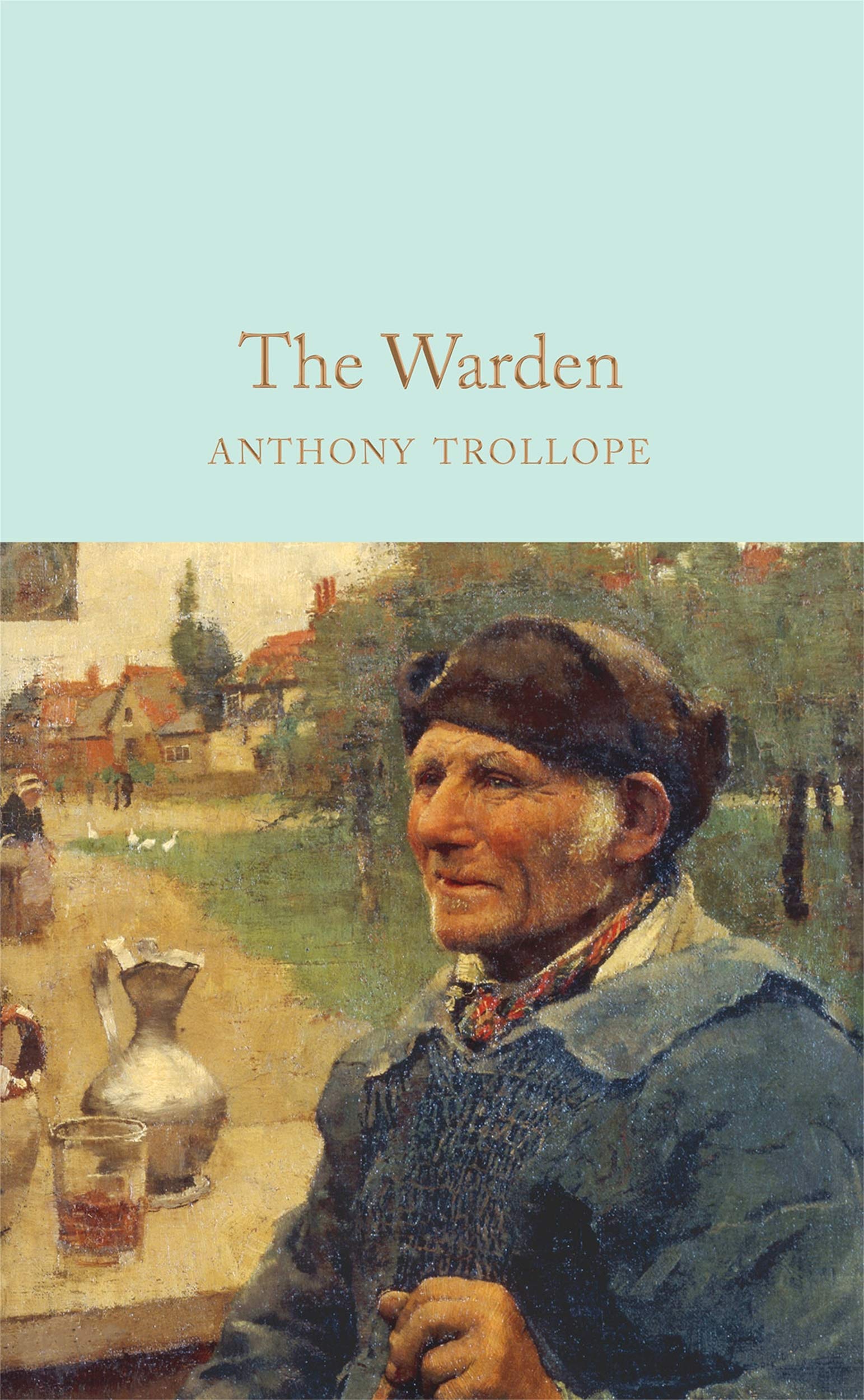 The Warden by Anthony Trollope HARDBACK 9781529011838