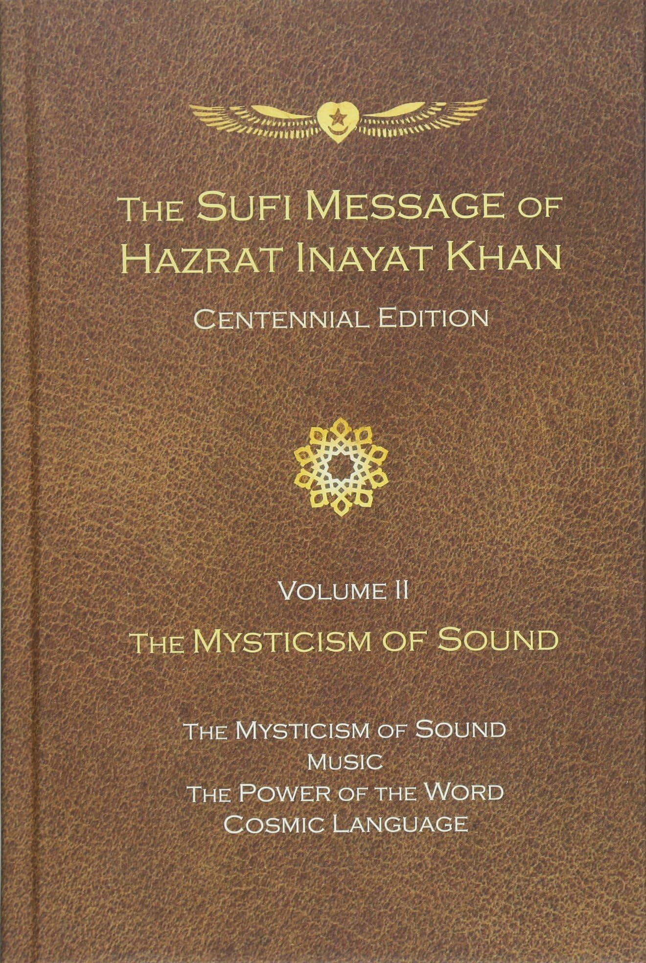 The Sufi Message of Hazrat Inayat Khan Vol. II: The Mysticism of Sound: 2 (The Sufi Message of Hazrat Inayat Khan, Centennial Edition)
