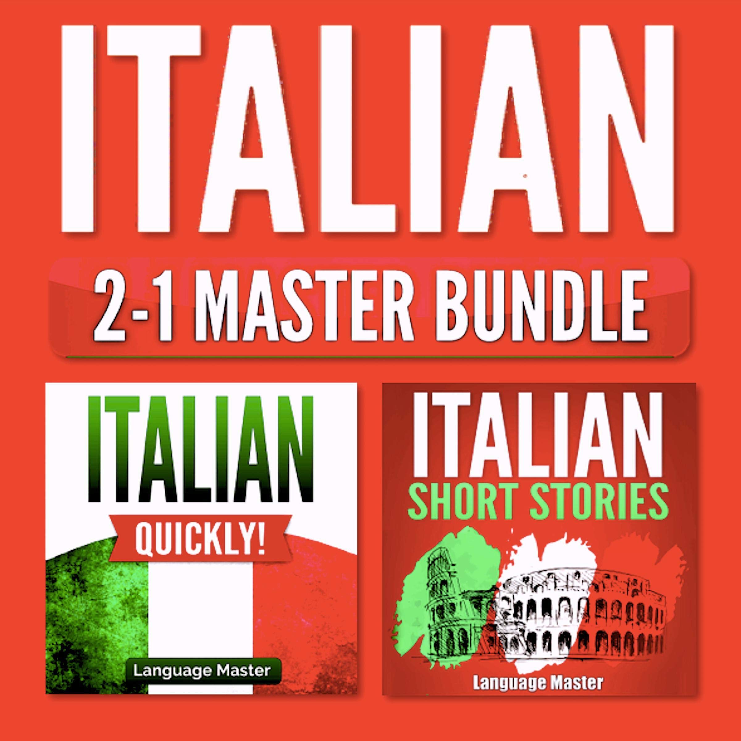 Cover art for Italian 2-1 Master Bundle: Italian Quickly! + Italian Short Stories