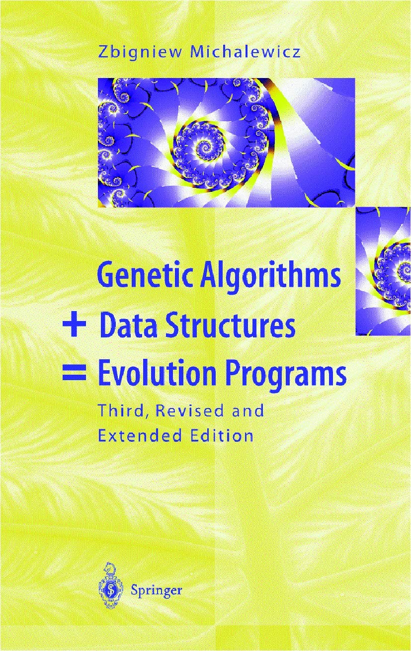Genetic Algorithms + Data Structures = Evolution Programs: Michalewicz ...