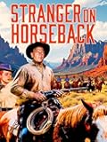 Stranger On Horseback (Restored Special Edition)