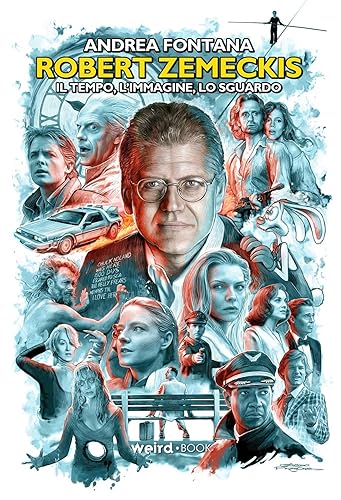 Robert Zemeckis. Il tempo, l'immagine, lo sguardo