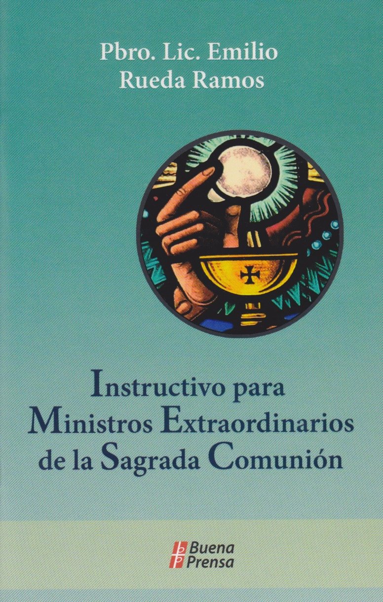 Instructivo para Ministros Extraordinarios de la Sagrada Comunion