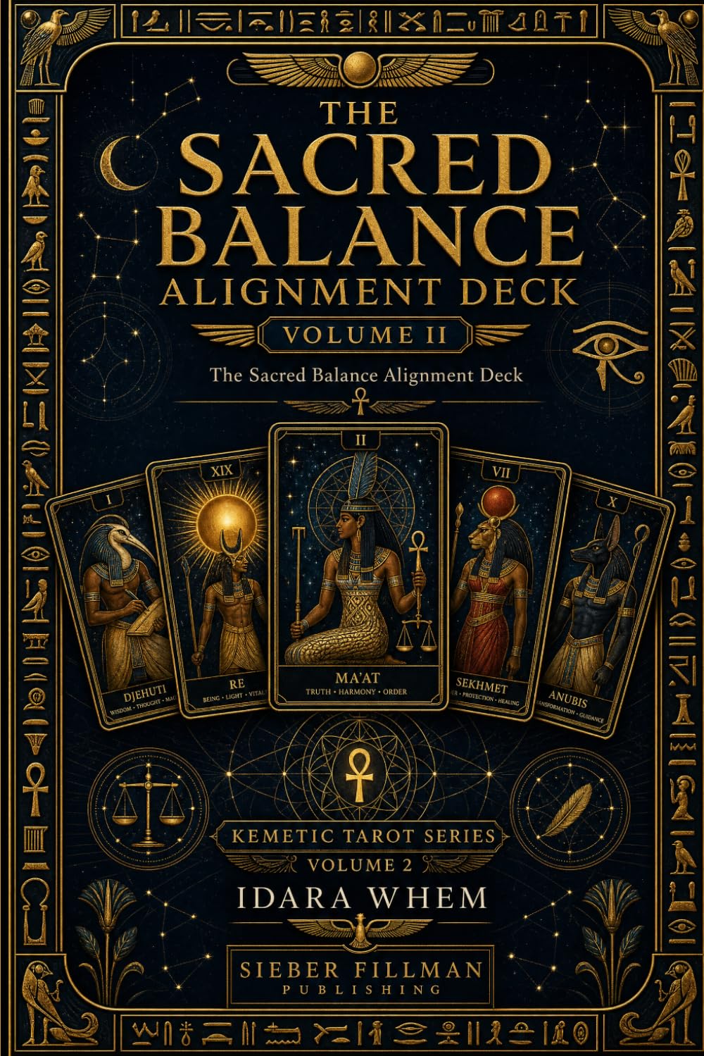 The Sacred Balance Alignment Deck: Volume II: The Sacred Balance Alignment Deck (KEMETIC TAROT CERTIFICATION)
