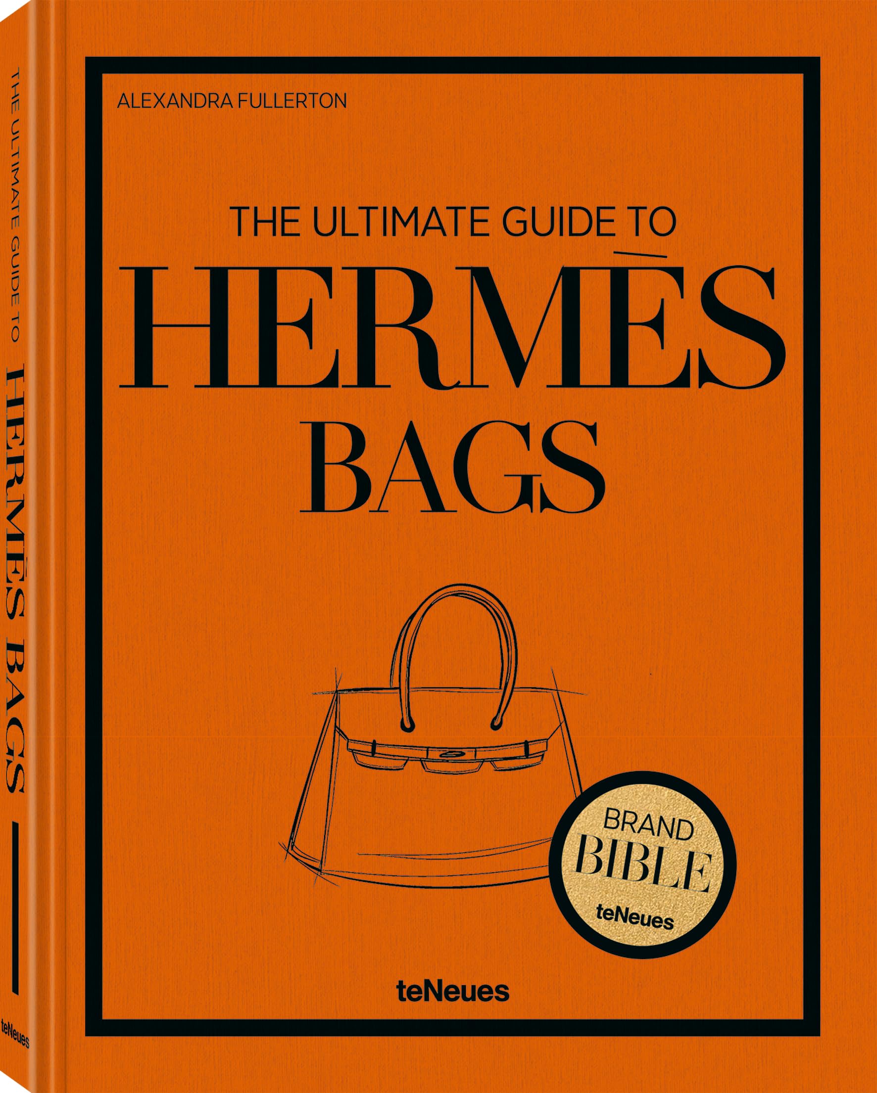 The Ultimate Guide to Hermès Bags (The Brand Bible)