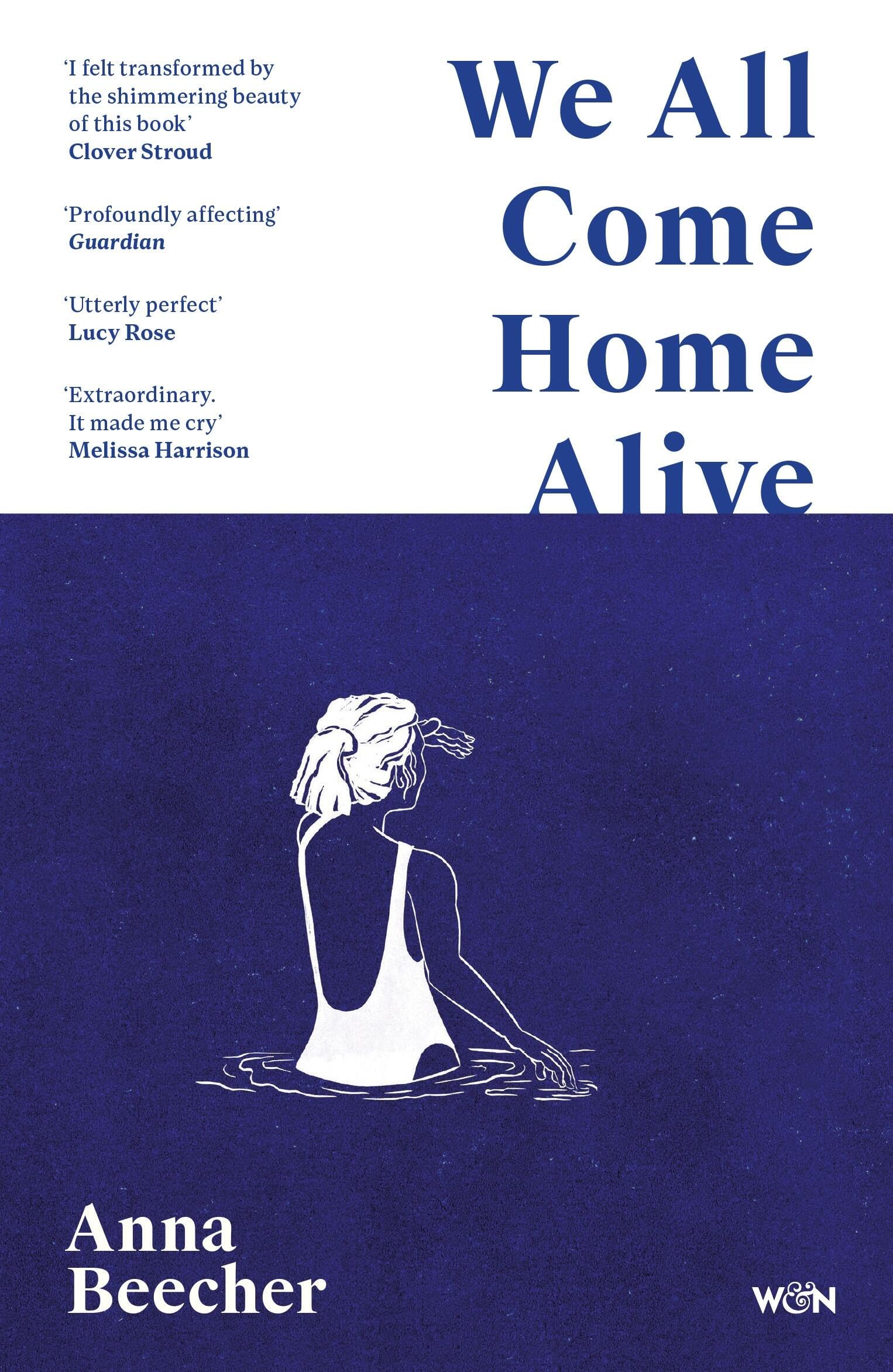 We All Come Home Alive: A Life in Shocks - Beecher, Anna