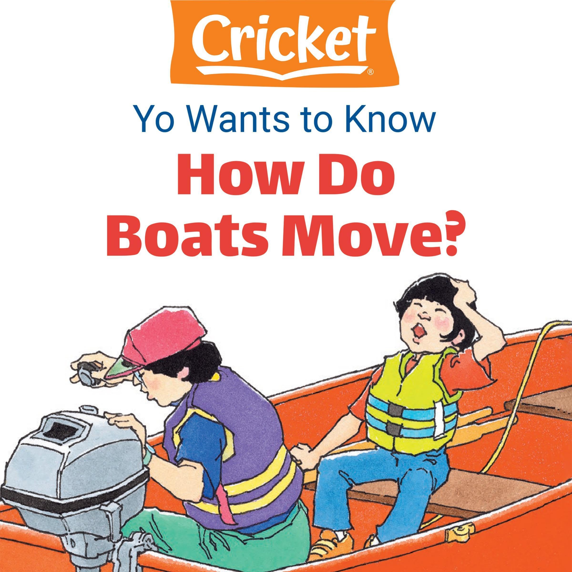 Yo Wants to Know: How Do Boats Move?