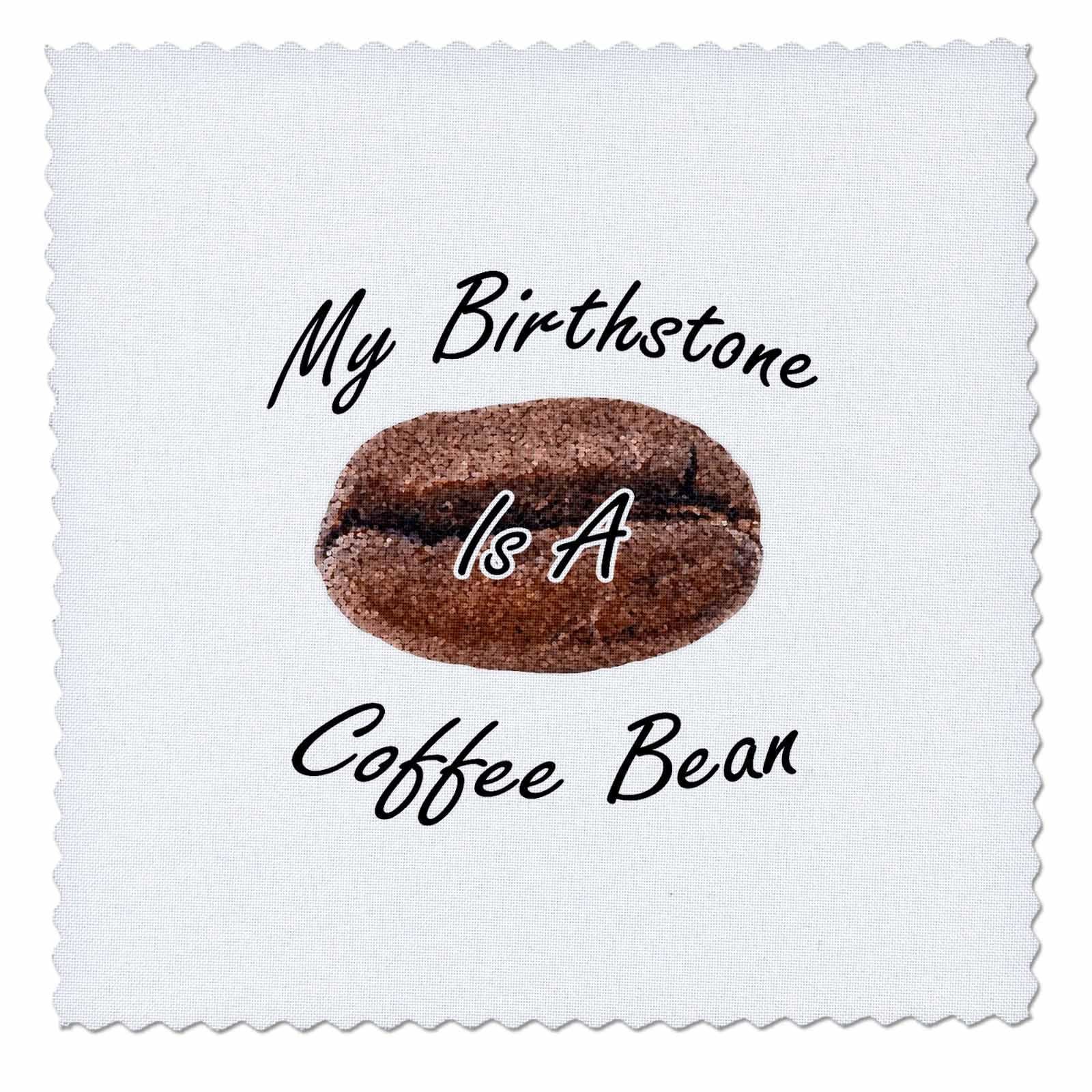 25x25 inch Quilt Square - Coffee Bean is My Birthstone Funny Saying with bejewled Coffee Bean Coffee - Coffee Bean Birthstone
