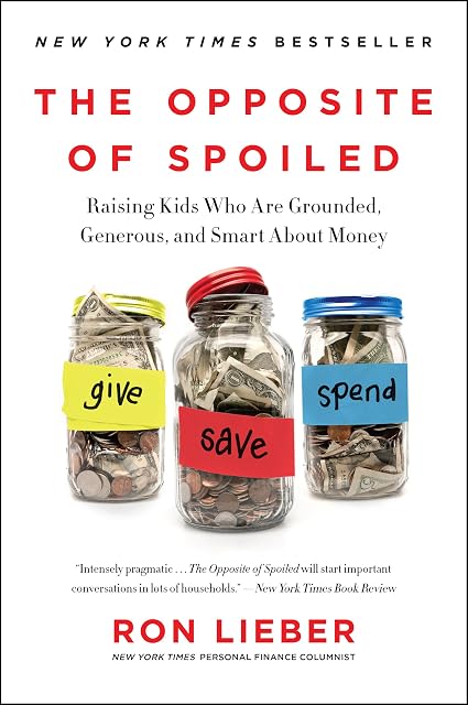 Portada de The Opposite of Spoiled: Raising Kids Who Are Grounded, Generous, and Smart About Money