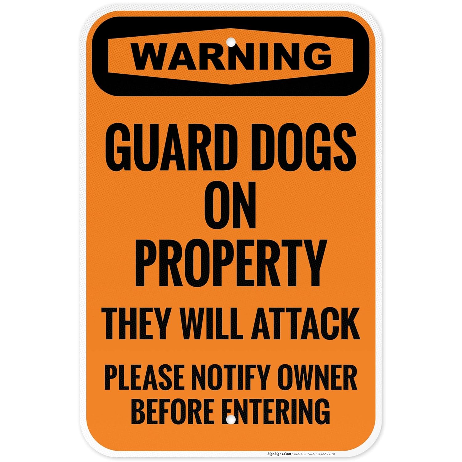 Warning Guard Dogs On Property They Will Attack Please Notify Owner Before Entering Sign, 12x18 Inches, 3M EGP Reflective .063 Aluminum, Fade Resistant, Made in USA by Sigo Signs