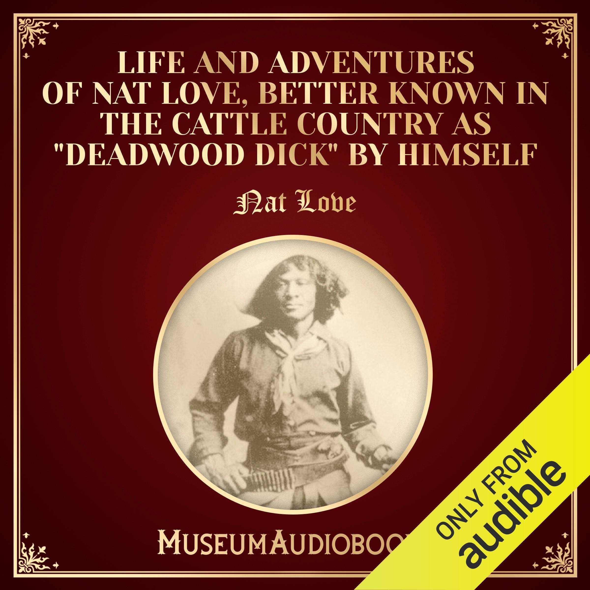 Cover art for Life and Adventures of Nat Love, Better Known in the Cattle Country as "Deadwood Dick," by Himself
