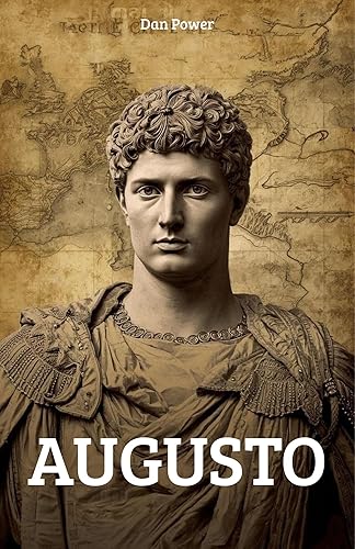 AUGUSTO Y EL PRINCIPADO ROMANO. HISTORIA, POLÍTICA Y CULTURA DEL IMPERIO Análisis en profundidad de las reformas, familia, economía y legado de