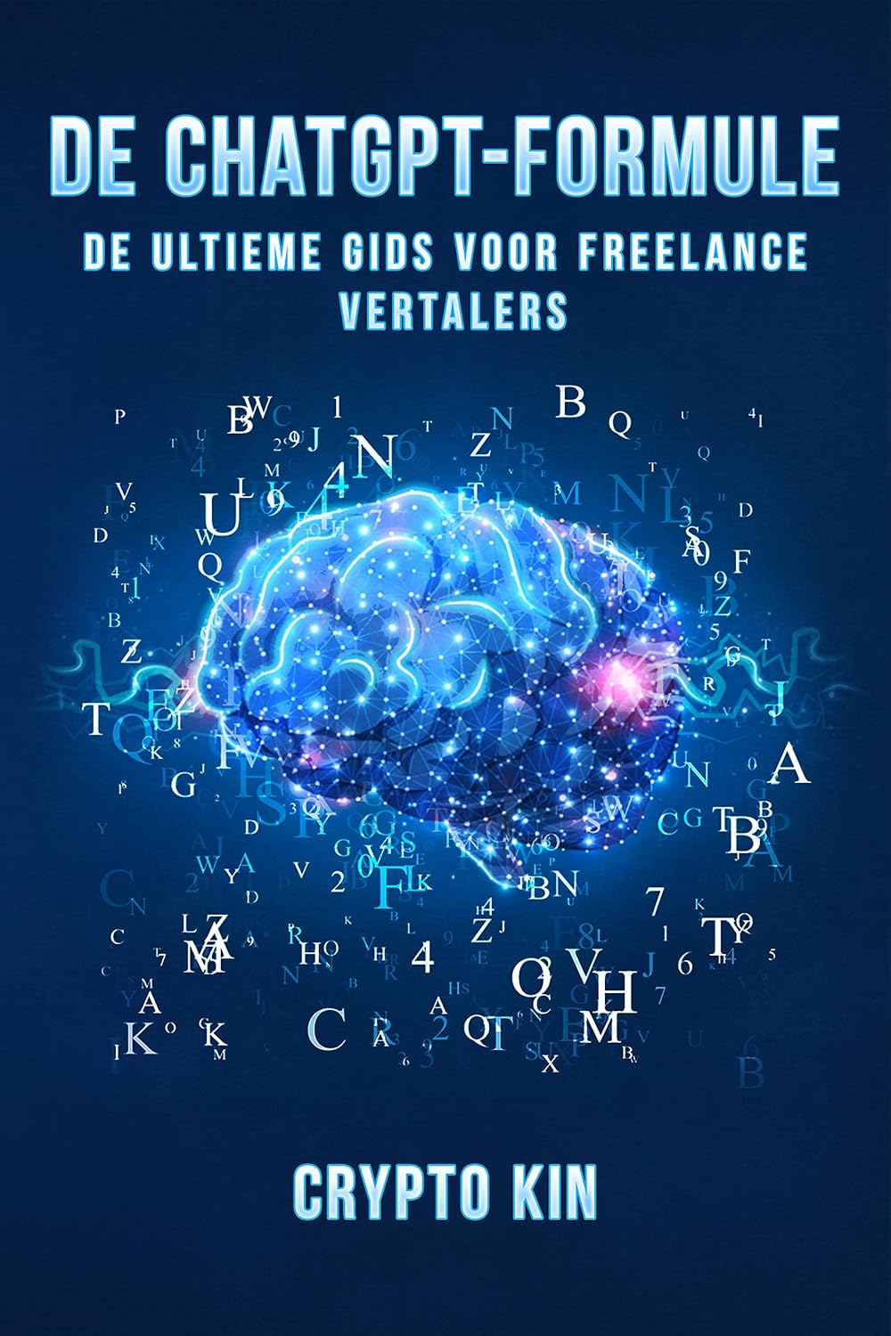 De ChatGPT-formule: de ultieme gids voor freelance vertalers (Dutch ...