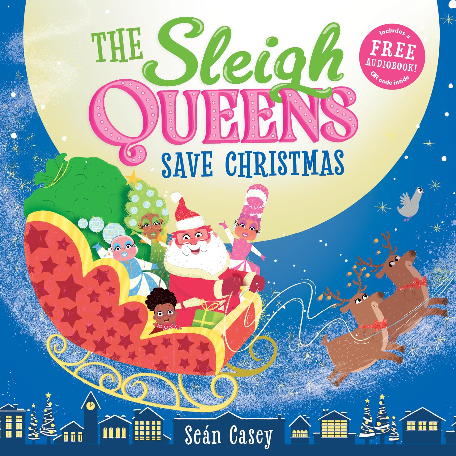 The Sleigh Queens Save Christmas by Seán Casey - Ages 3-5 - Paperback