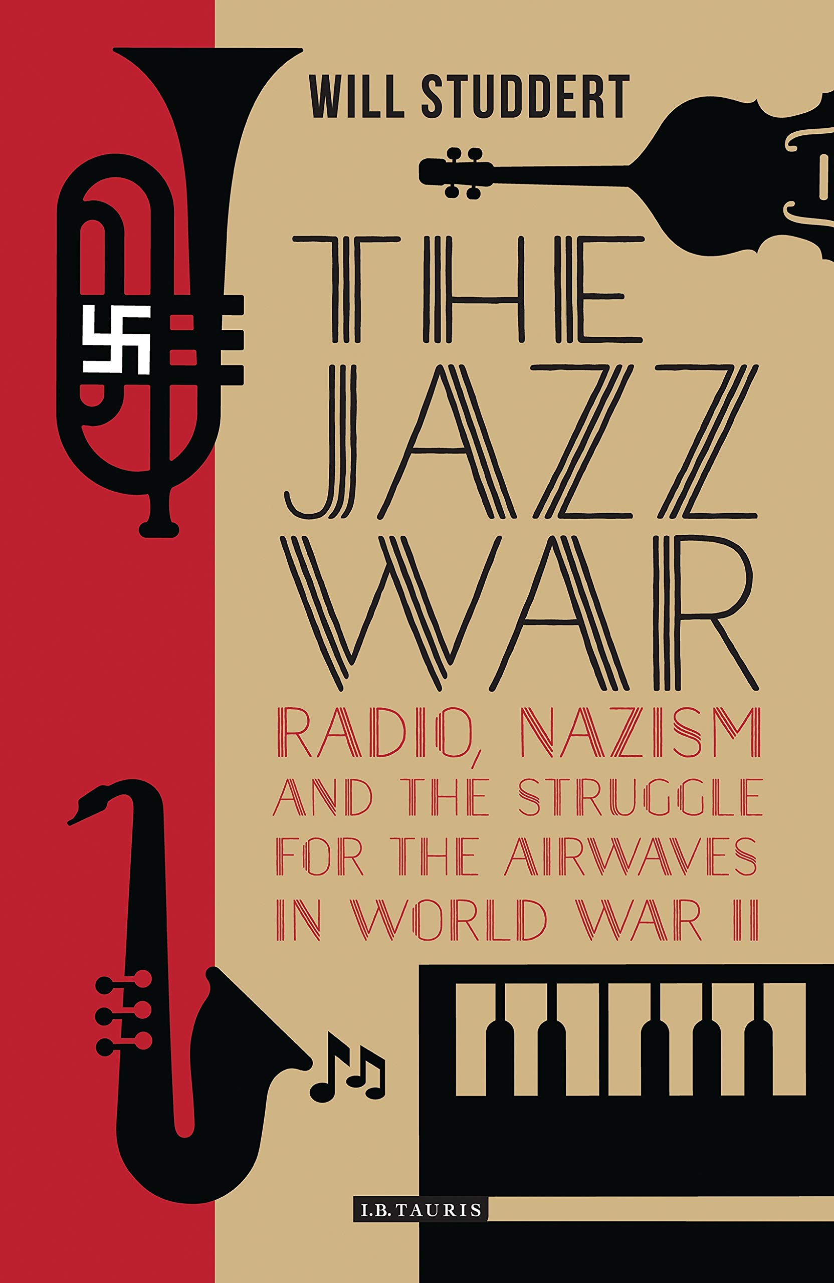 Buy The Jazz War: Radio, Nazism and the Struggle for the Airwaves in World War II (Library of World War II Studies) — BookShops.in