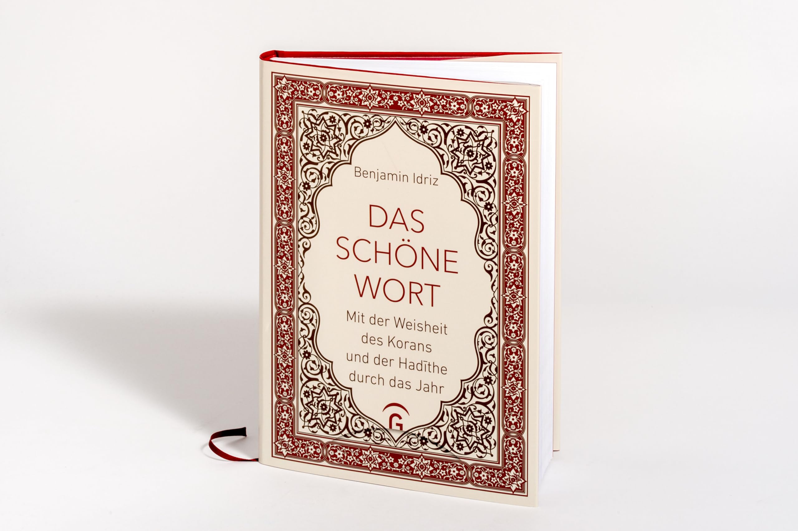 Das schöne Wort: Mit der Weisheit des Korans und der Hadīthe durch das Jahr - Vom Autor von "Der Koran und die Frauen"