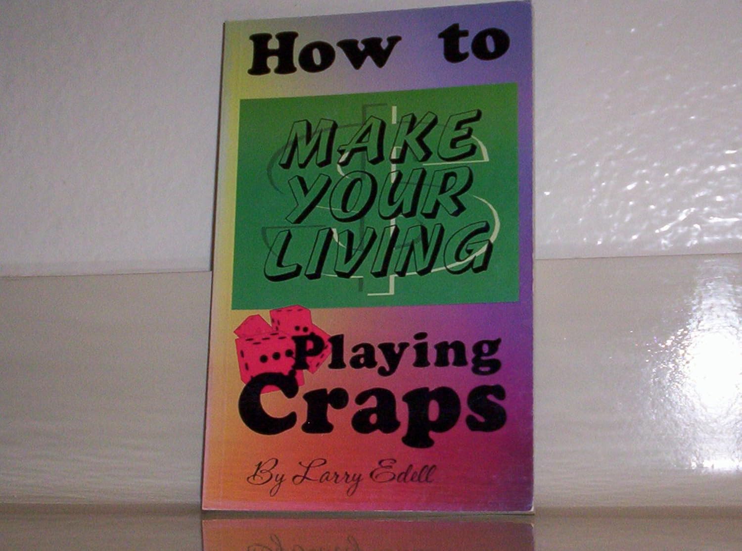 How to Make Your Living Playing Craps Edell, Larry 9780965221511