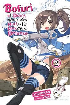 Bofuri I Dont Want to Get Hurt, so Ill Max Out My Defense., Vol. 2 light novel Volume 2