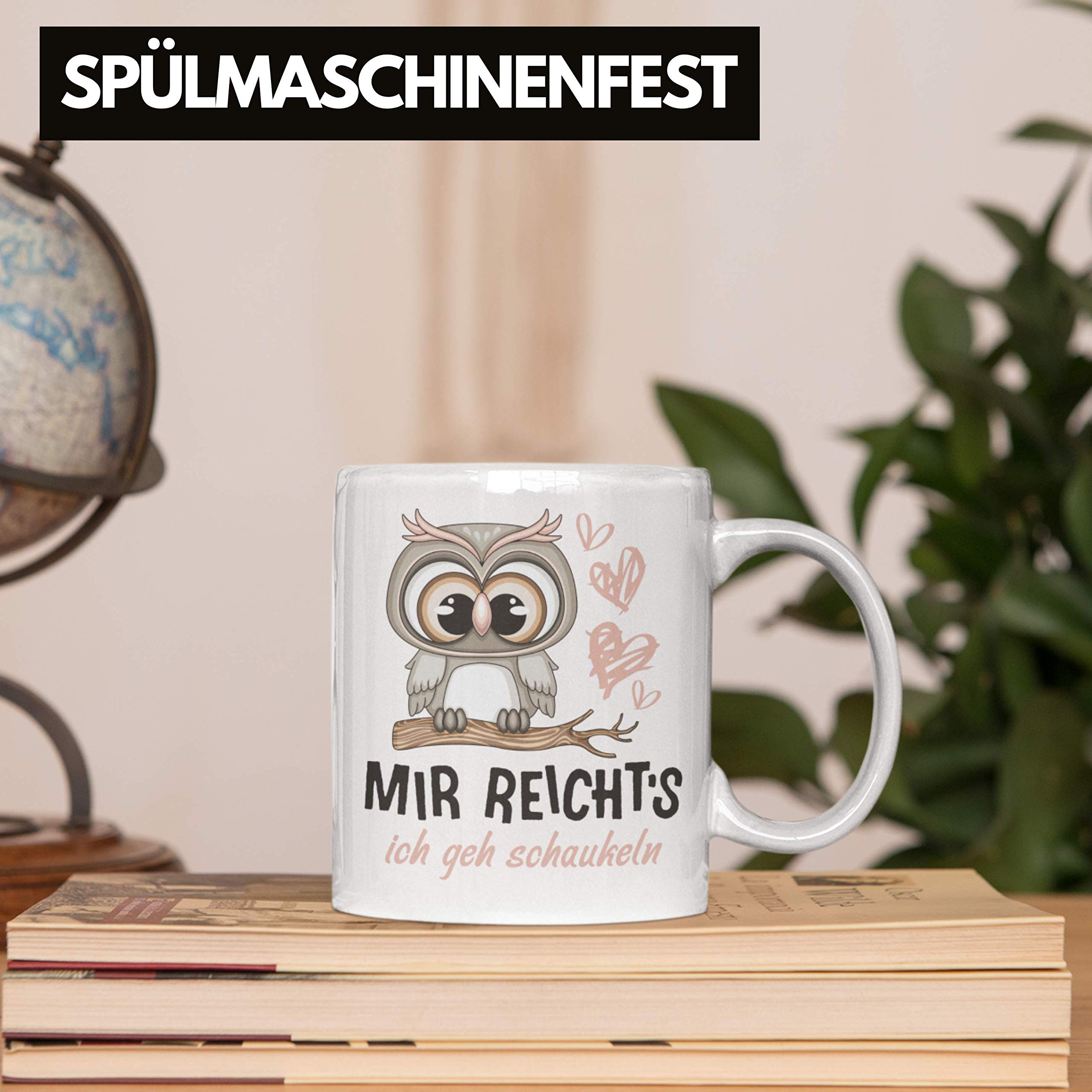 „Mir Reichts Ich Geh Schaukeln“ Tasse – Mit Eulen-Spruch, Beidseitig Bedruckt, Spülmaschinenfest – Lustiges Geschenk