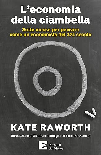 L'economia della ciambella. Sette mosse per pensare come un economista del XXI secolo