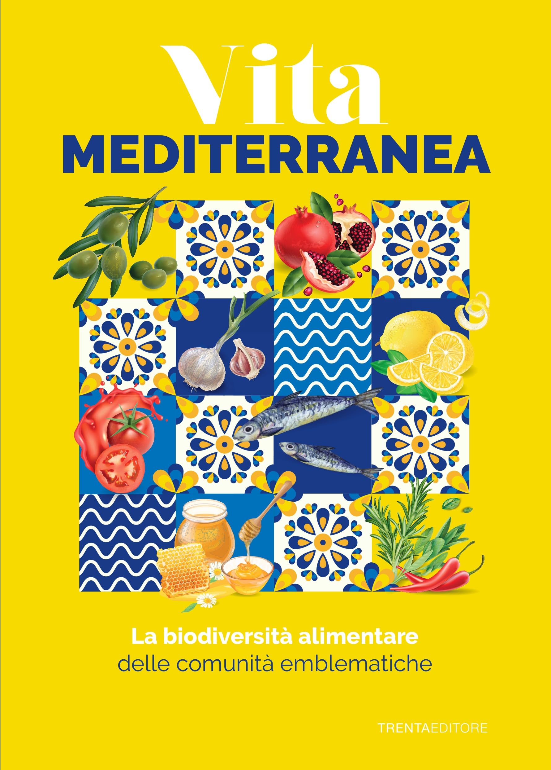 La Biodiversità Alimentare Delle Comunità Emblematiche. Vita Mediterranea - 4