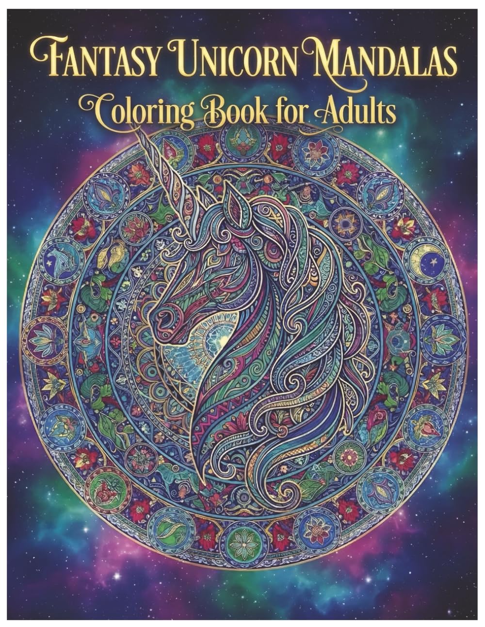 Fantasy Unicorn Mandalas – Coloring Book for Adults: Adult coloring book for stress relief and relaxation