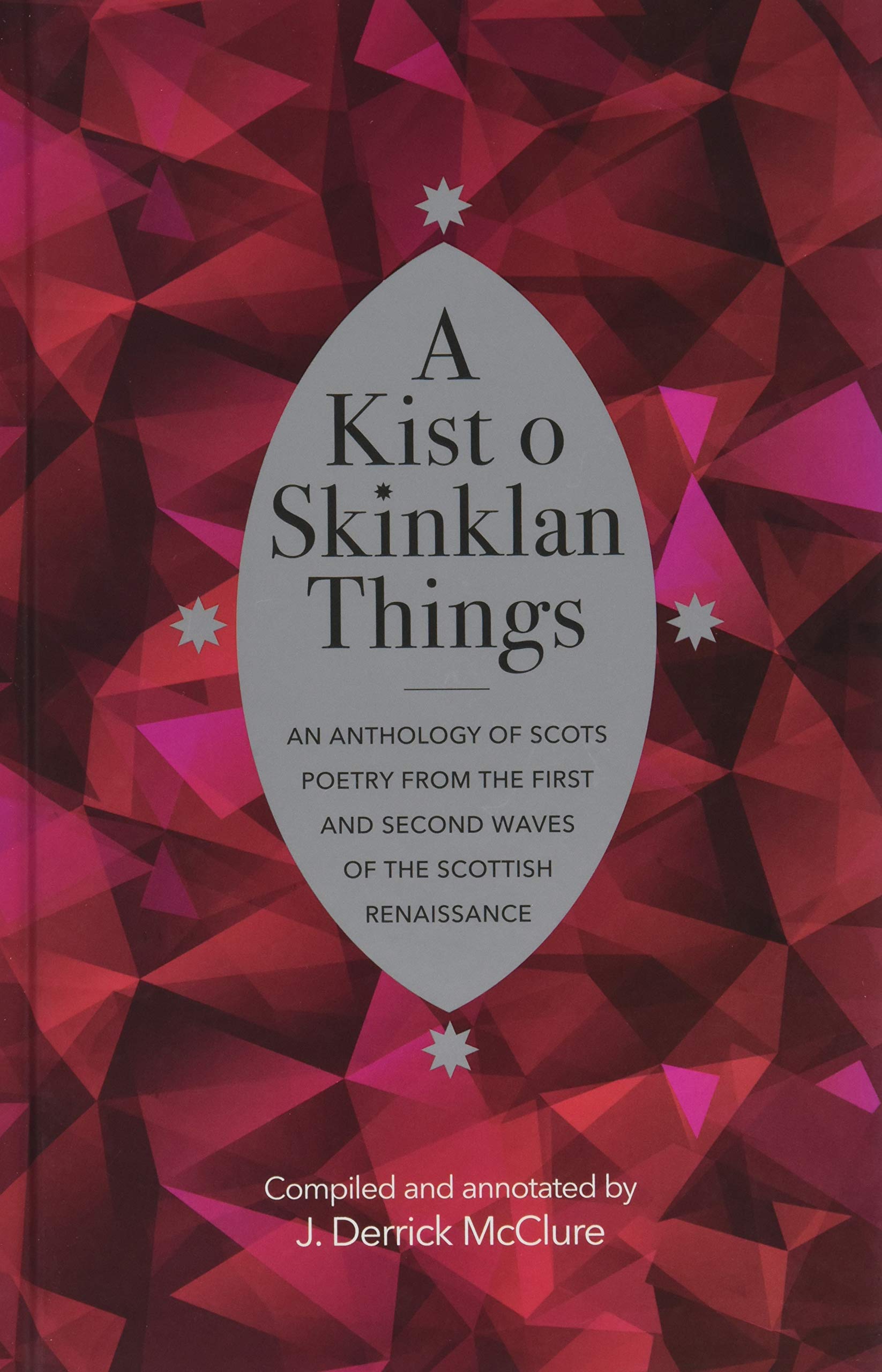 A Kist o Skinklan Things : An Anthology of Scots Poetry from the First and Second Waves of the Scottish Renaissance
