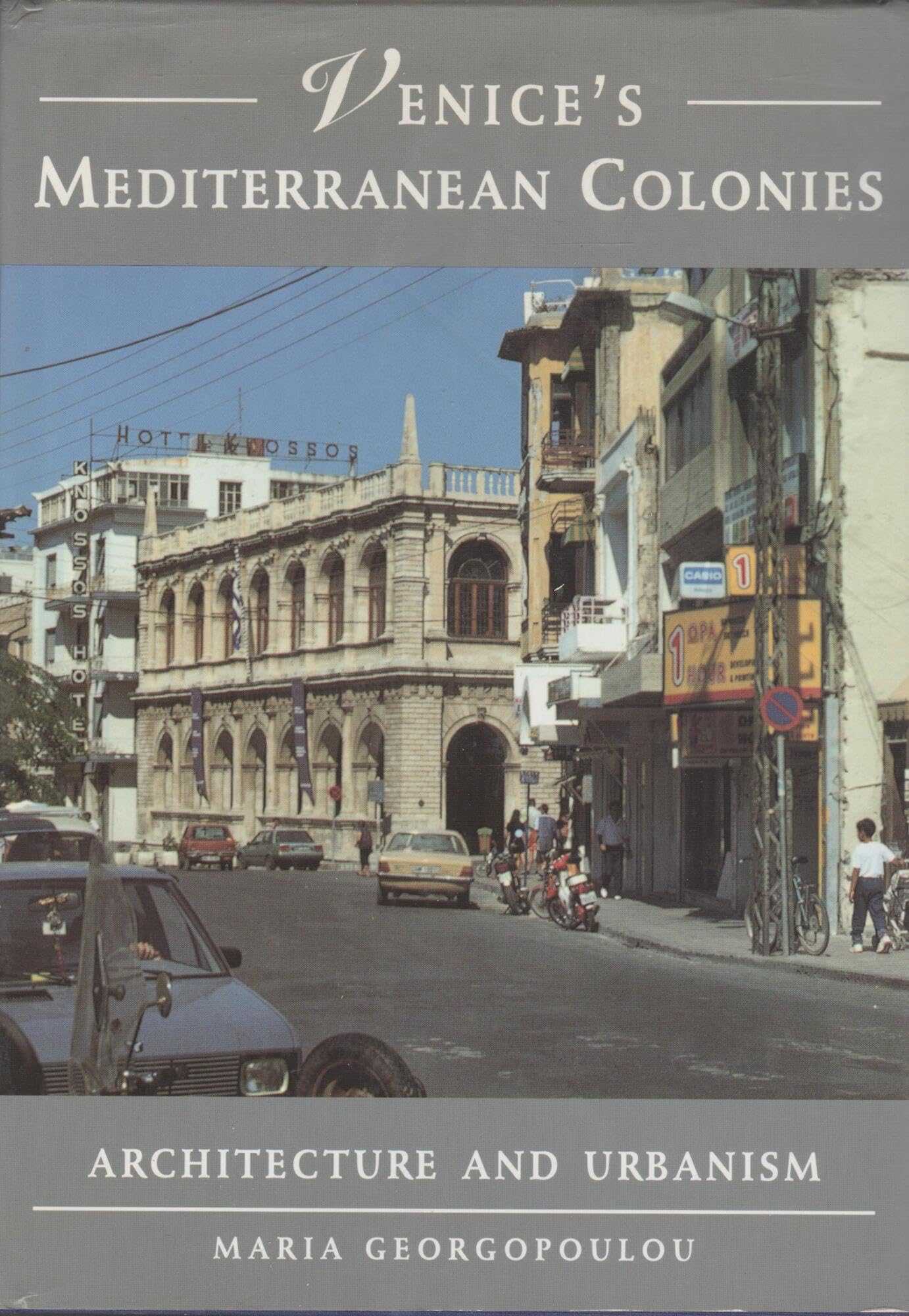 Venice's Mediterranean Colonies: Architecture and Urbanism