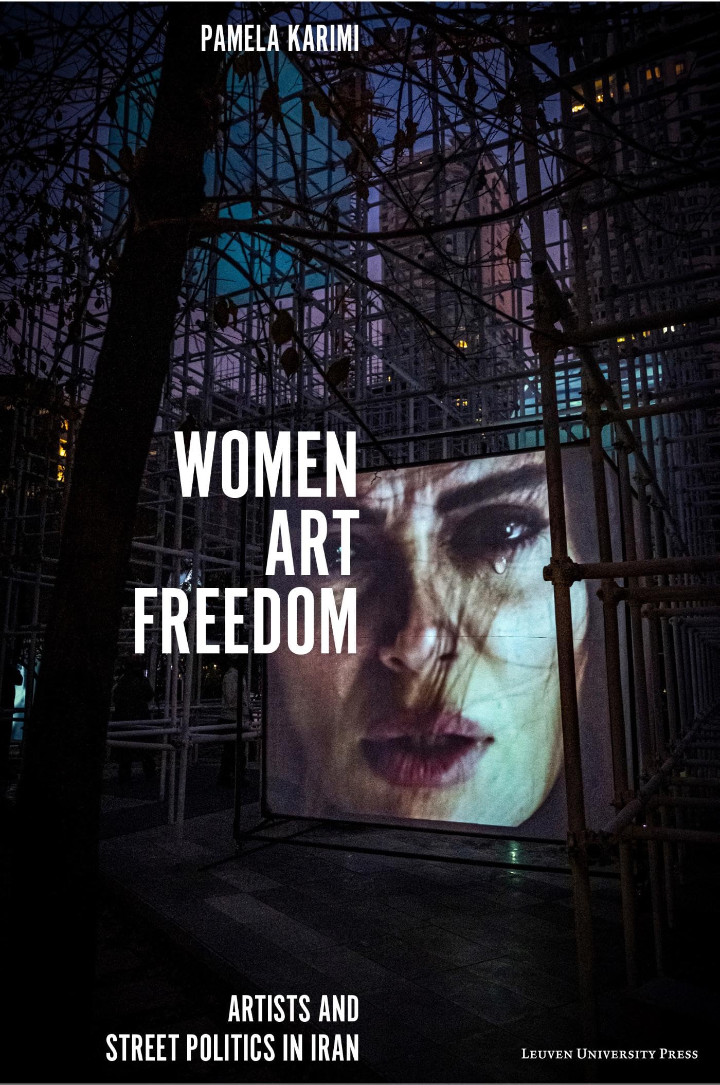 Women, Art, Freedom Iran art et activisme politique au Moyen-Orient