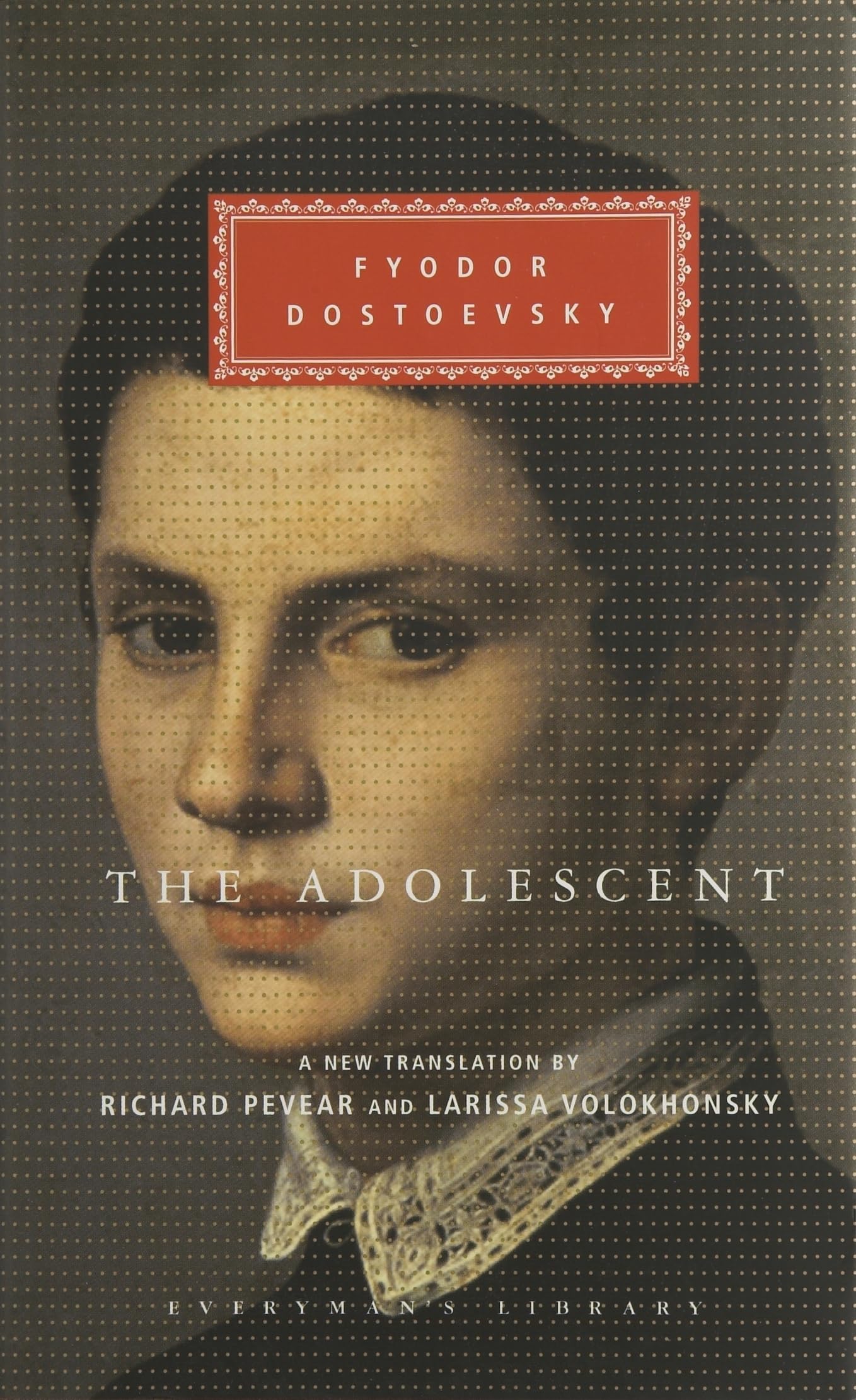 The Adolescent (Everyman's Library, 270) By Fyodor Dostoevsky