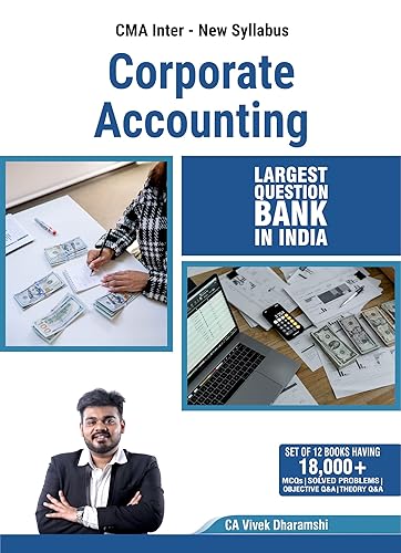 Connex CMA Inter Corporate Accounting Only I New Syllabus I More than 2,600+ MCQs, Theory Q&amp;A and Practical Problems with Solutions