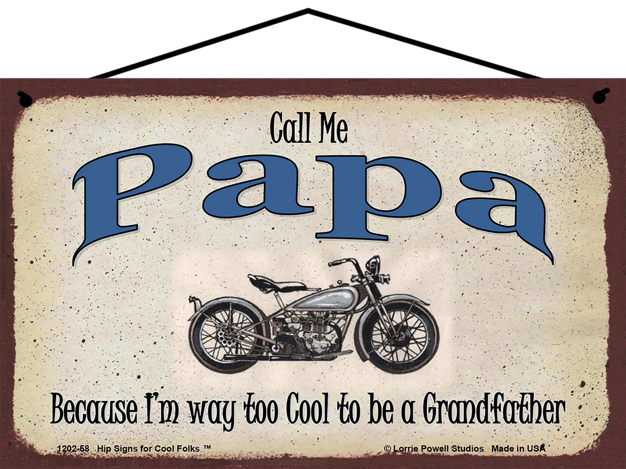 Hip Signs For Cool Folks5x8 Call Me Papa Classic Motorcycle Sign Because I'm Way Too Cool To Be A Grandfather Vintage Style Home Décor, Father's Day Gift for any Old Biker Grandpa