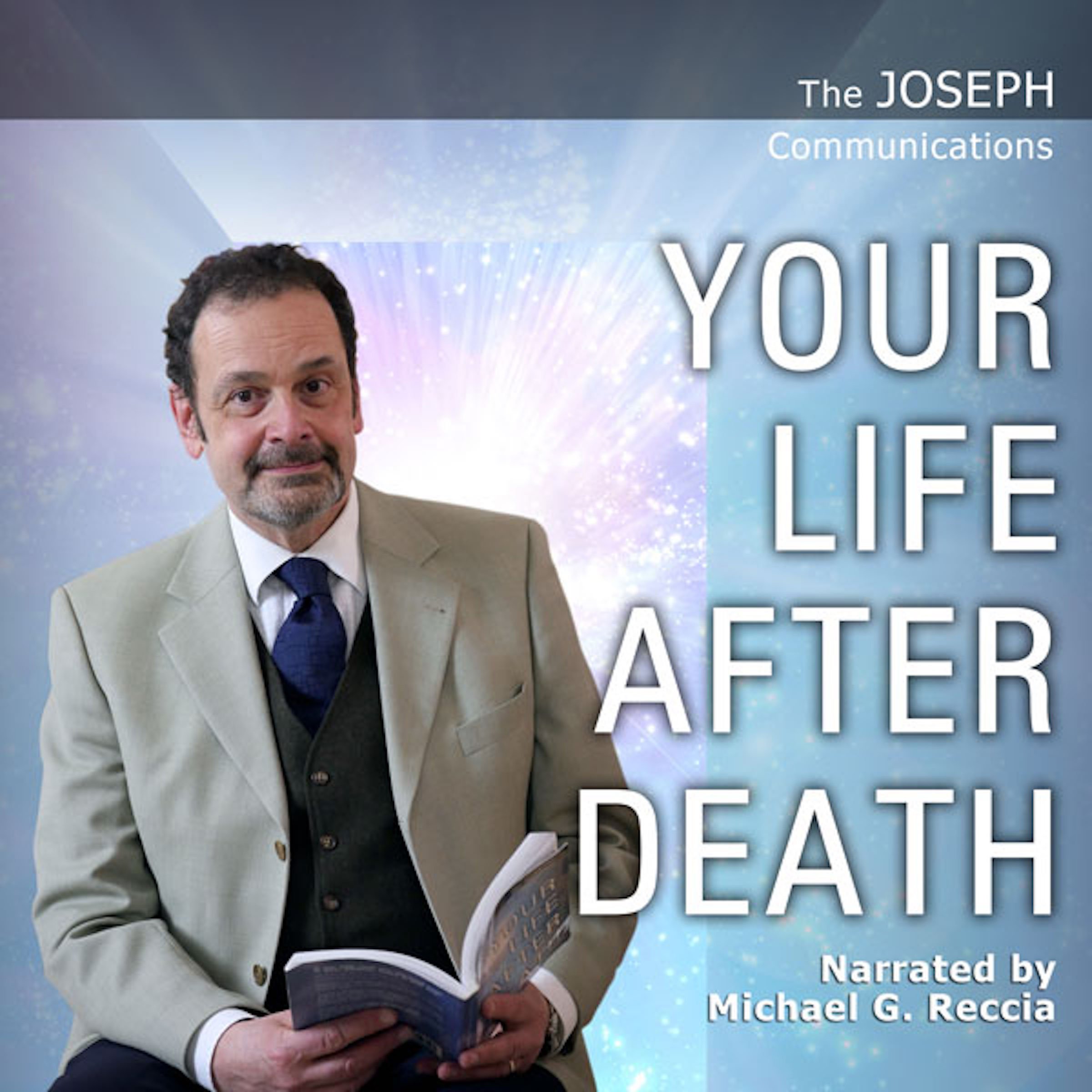 The Joseph Communications: Your Life After Death