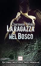 La ragazza nel bosco (Kindle Unlimited ebook Swiss Stories #1): Un thriller romance avventura (romance suspense - romance contemporary - romanzo rosa) Formato=Formato Kindle