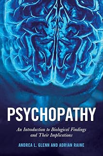 Psychopathy: An Introduction to Biological Findings and Their Implications (Psychology and Crime Book 1)