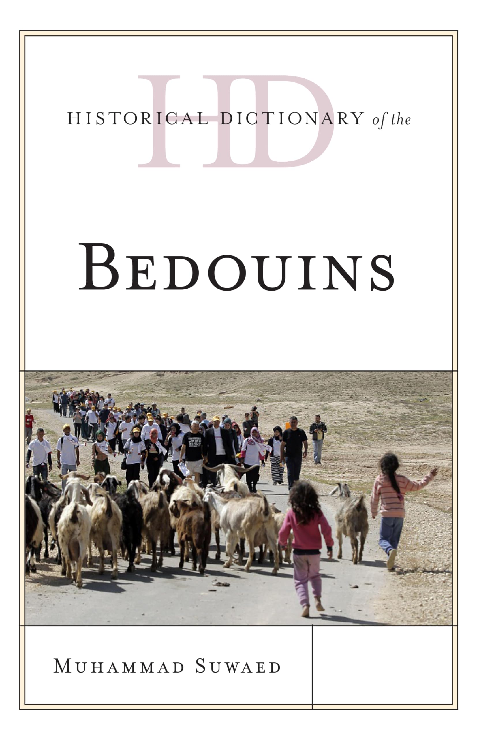 Historical Dictionary of the Bedouins (Historical Dictionaries of Peoples and Cultures)