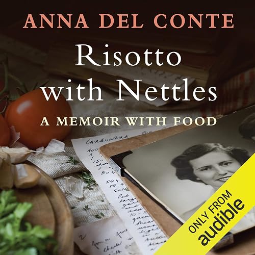 Risotto with Nettles: A Memoir with Food