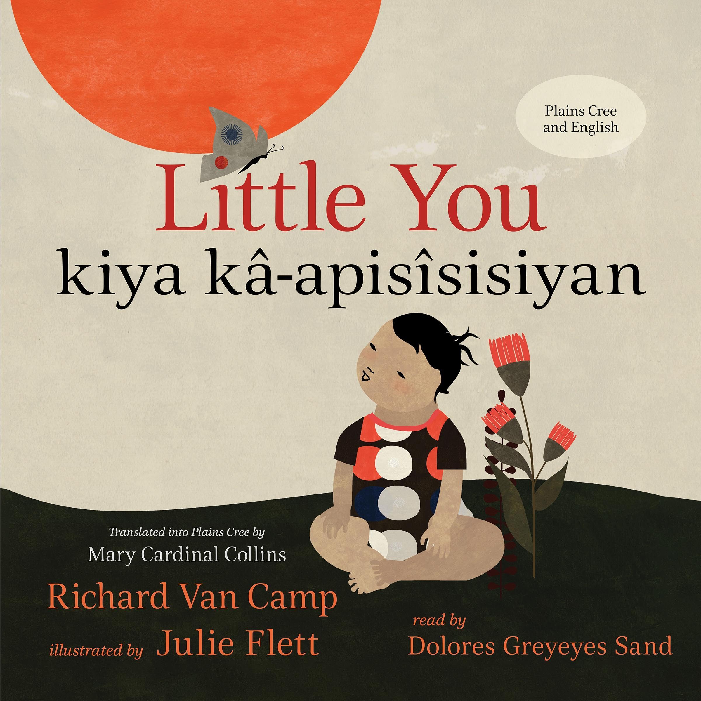 Little You/kiya kâ-apisîsisiyan (English and Plains Cree Edition)