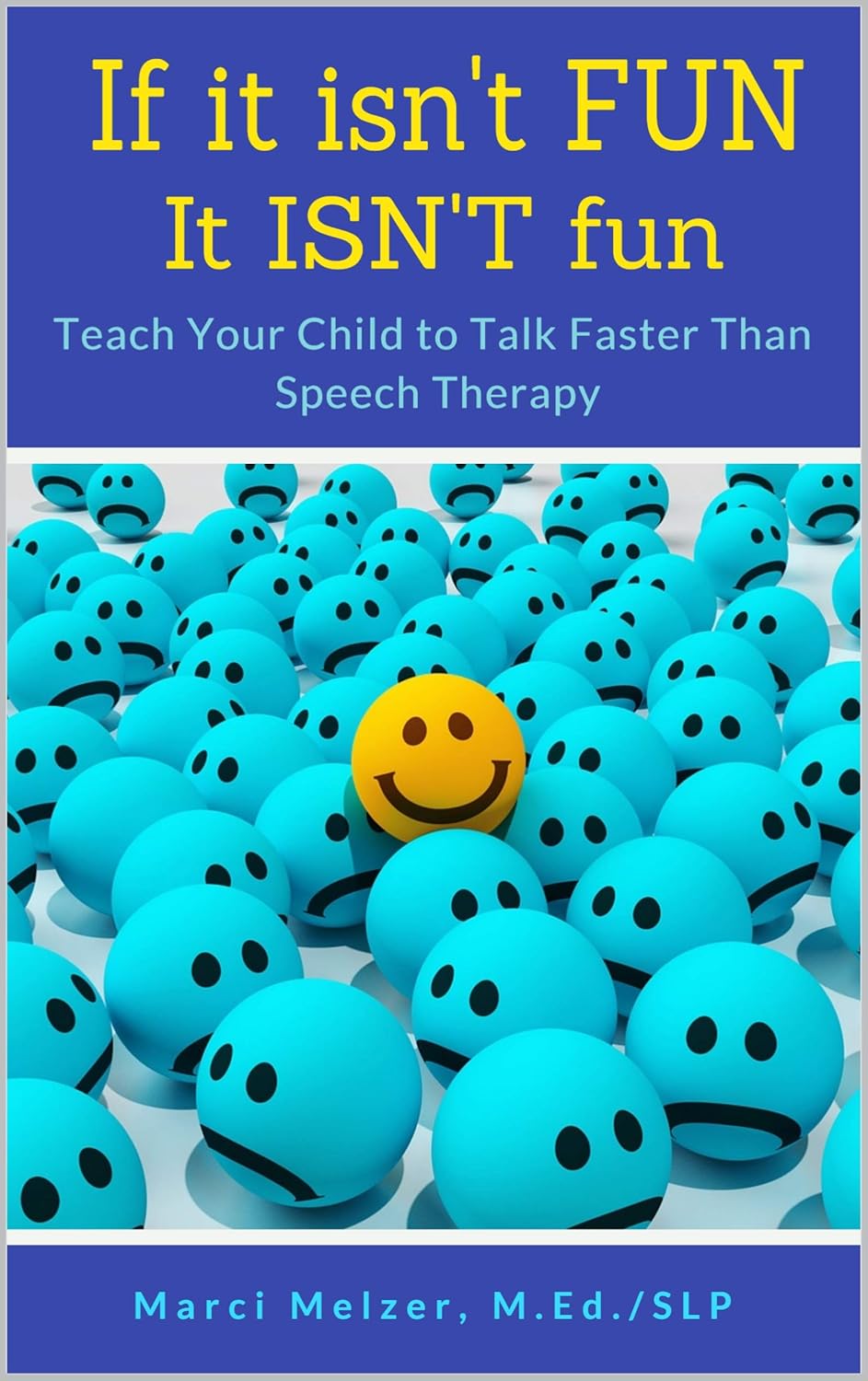 If it isn't FUN it ISN'T fun: Teach Your Child to Talk Faster Than ...
