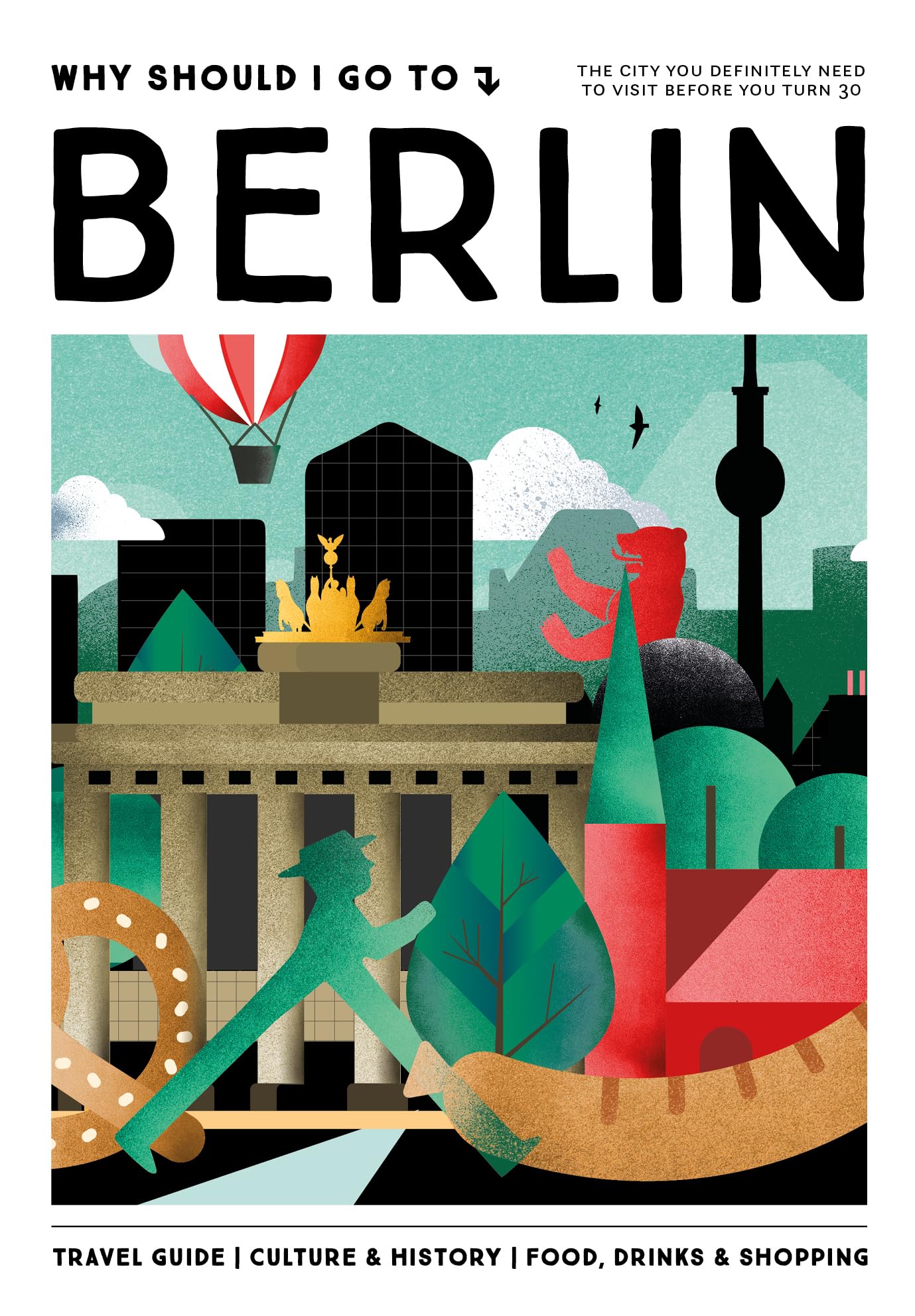 Why Should I Go To Berlin: the city you definitely need to visit before you turn 30