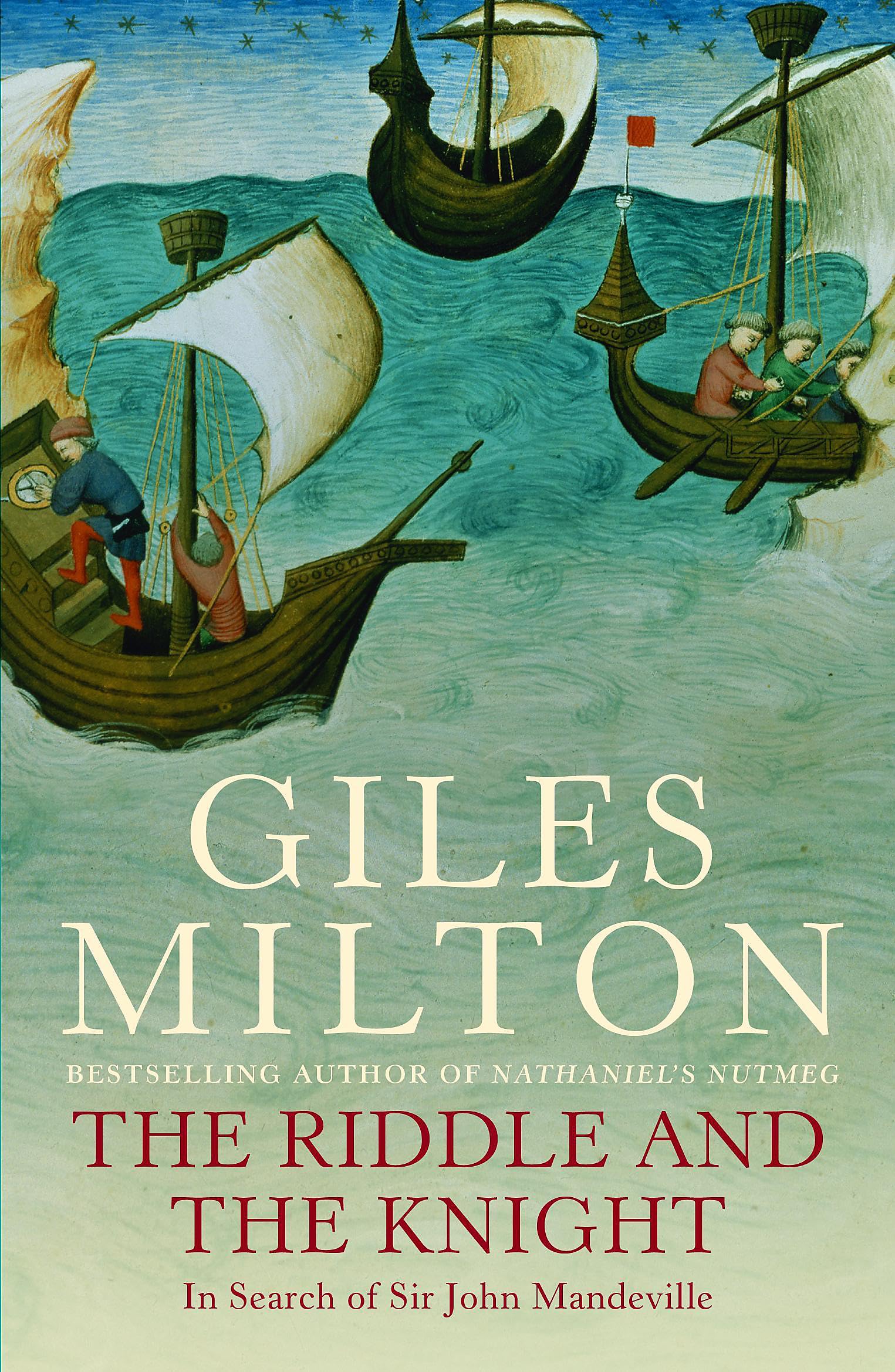 The Riddle and the Knight: In Search of Sir John Mandeville.by Milton New**