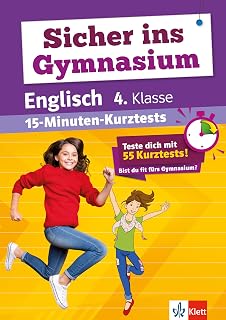 Klett Sicher ins Gymnasium 15-Minuten-Kurztests Englisch 4. Klasse: Grundschule, Teste dich mit 55 Kurztests