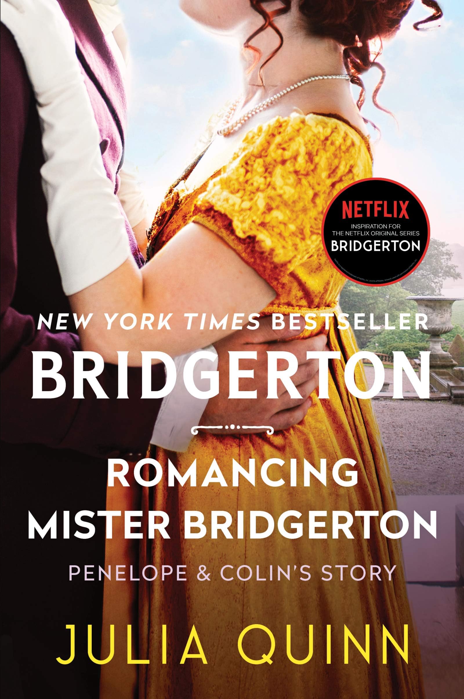Romancing Mister Bridgerton: Penelope & Colin's Story, the Inspiration for Bridgerton Season Three―Bestselling Historical Romance Novel