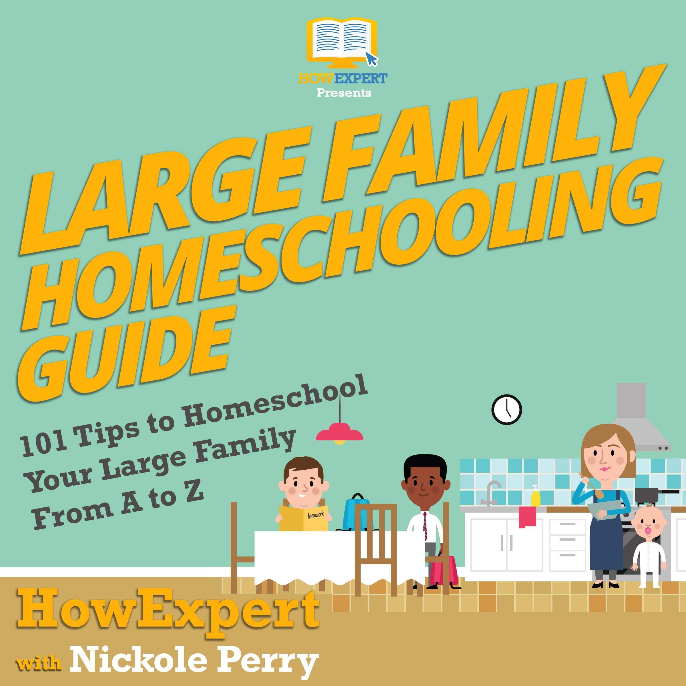 Large Family Homeschooling Guide