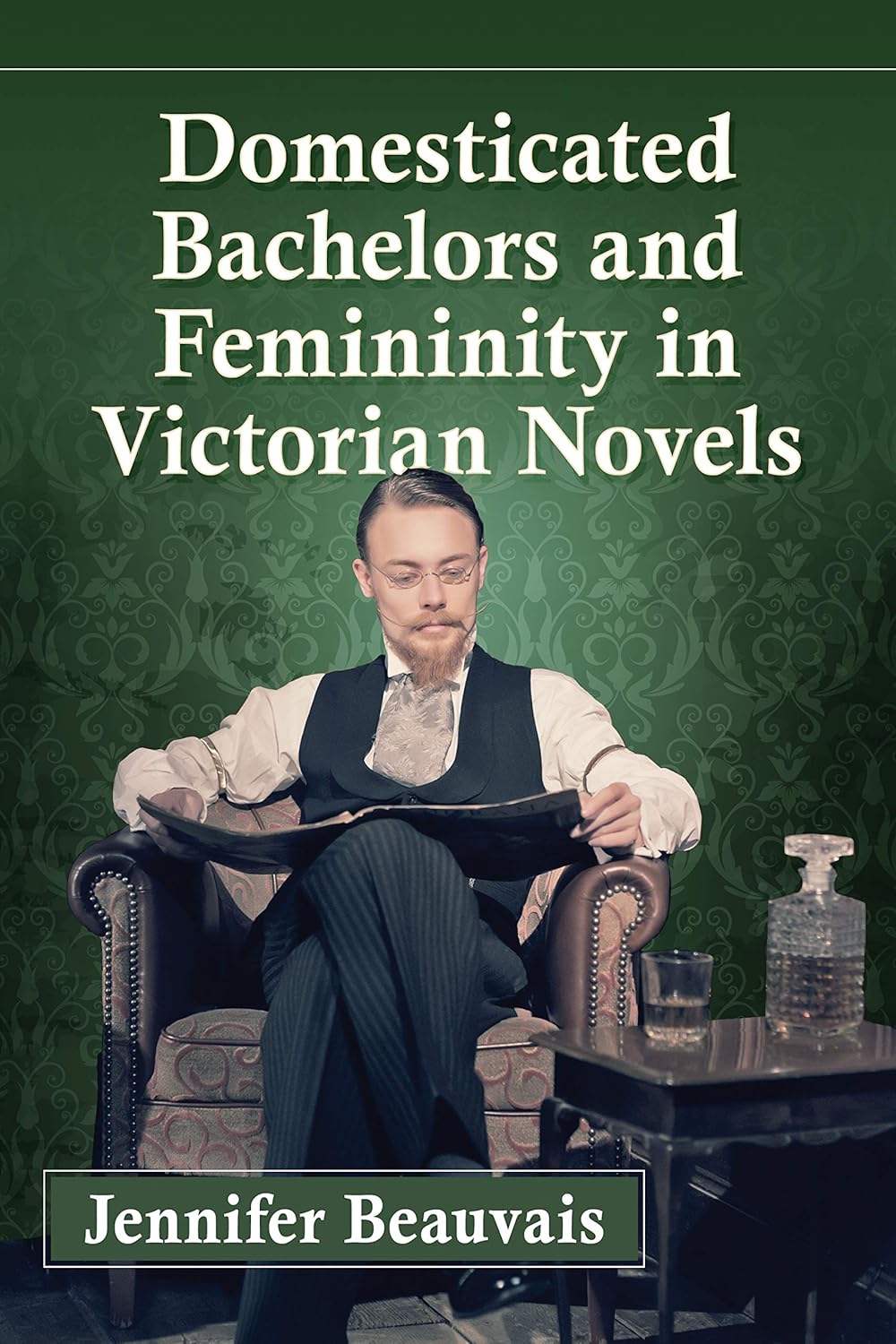 Domesticated Bachelors and Femininity in Victorian Novels      Kindle Edition